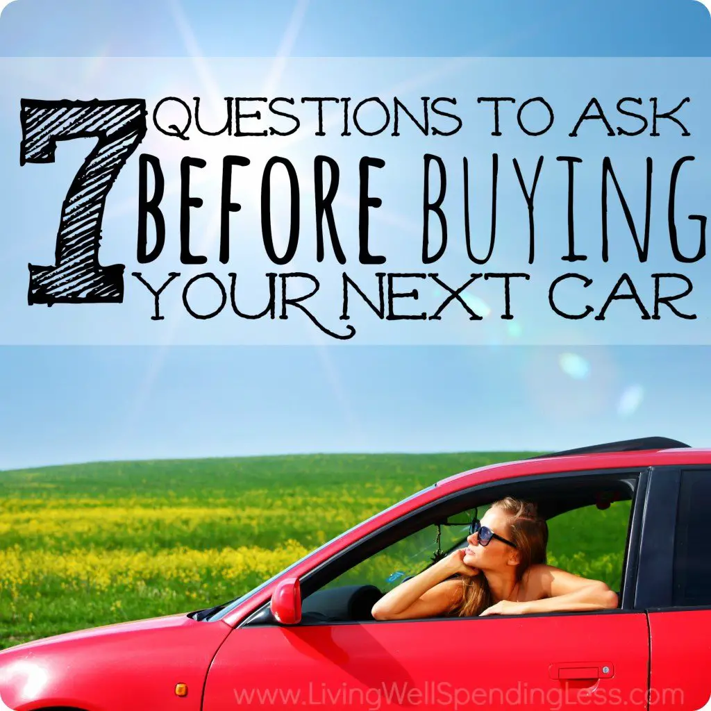 7 Questions to Ask Before Buying a New Car