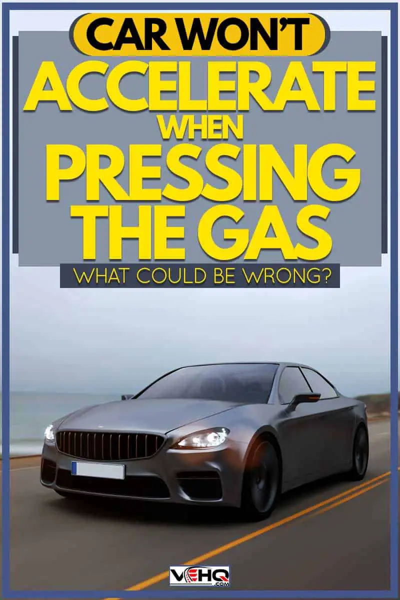 Car Wont Accelerate When Pressing The Gas