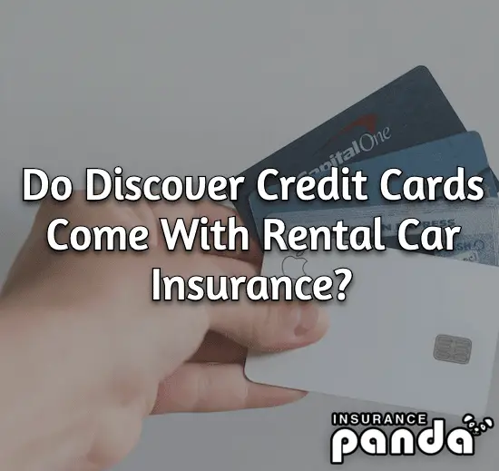 Do Discover Credit Cards Come With Rental Car Insurance?