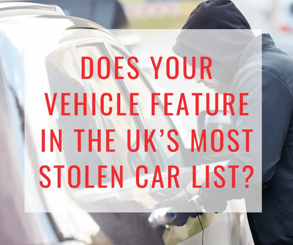 Does your vehicle feature in the UKs most stolen car list?