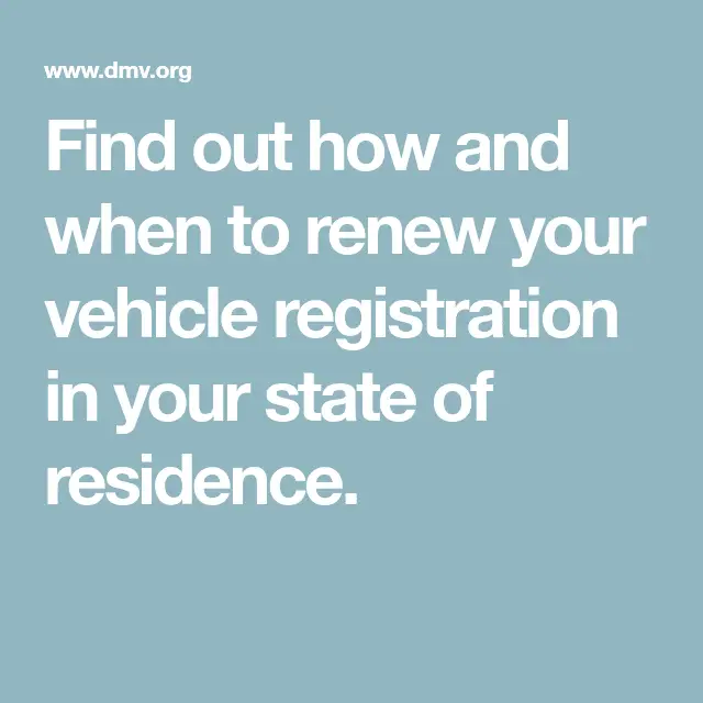 Find out how and when to renew your vehicle registration in your state ...
