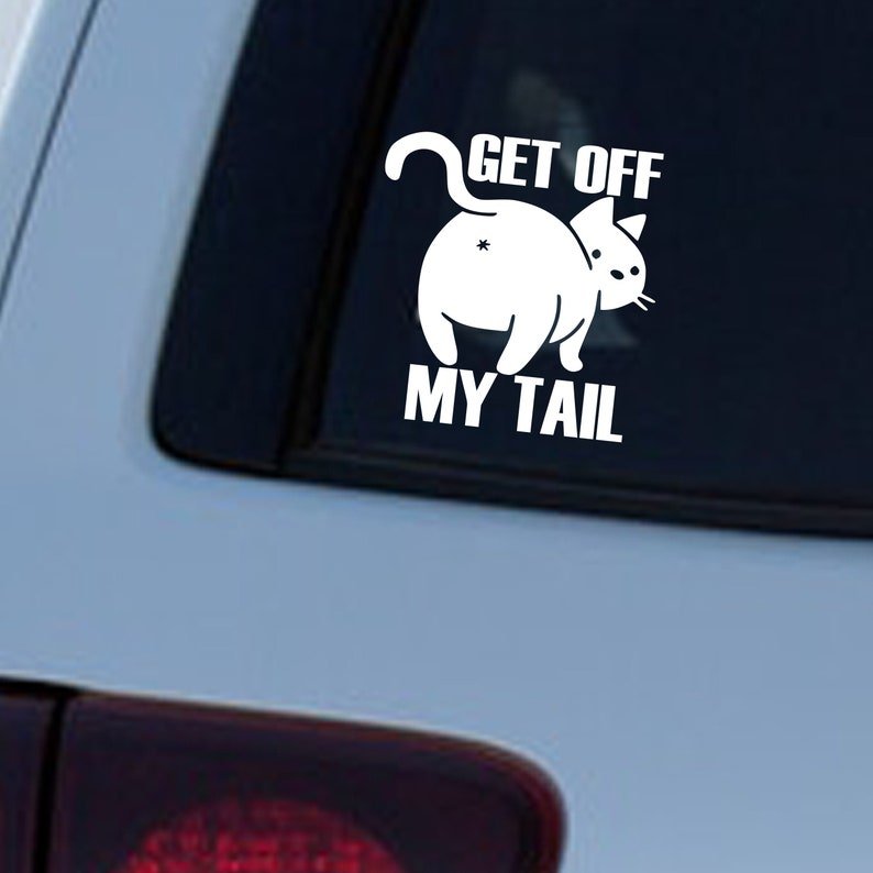Get Off My Tail Cat Decal Rear Window Decal Vinyl Car Decal