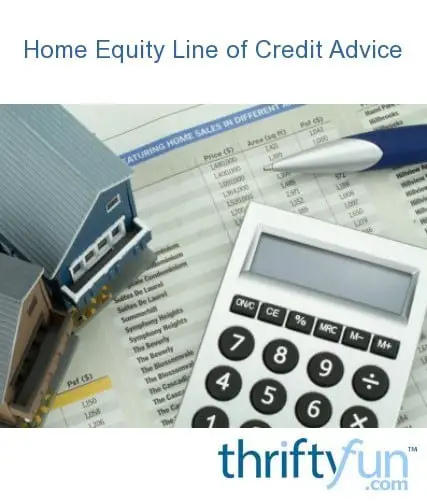 Home Equity Line of Credit Advice