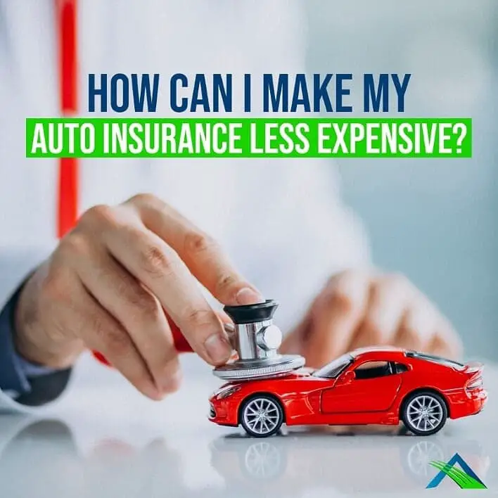 How Can I Make My Auto Insurance Less Expensive