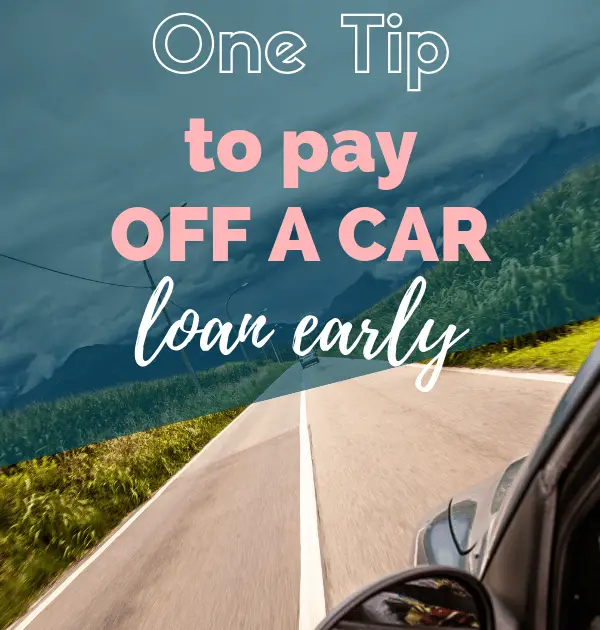How Do I Pay Off A Car Loan Early
