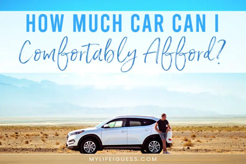 How Much Car Can I Comfortably Afford?