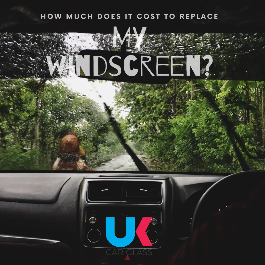 How Much Does it Cost to Replace a Windscreen?