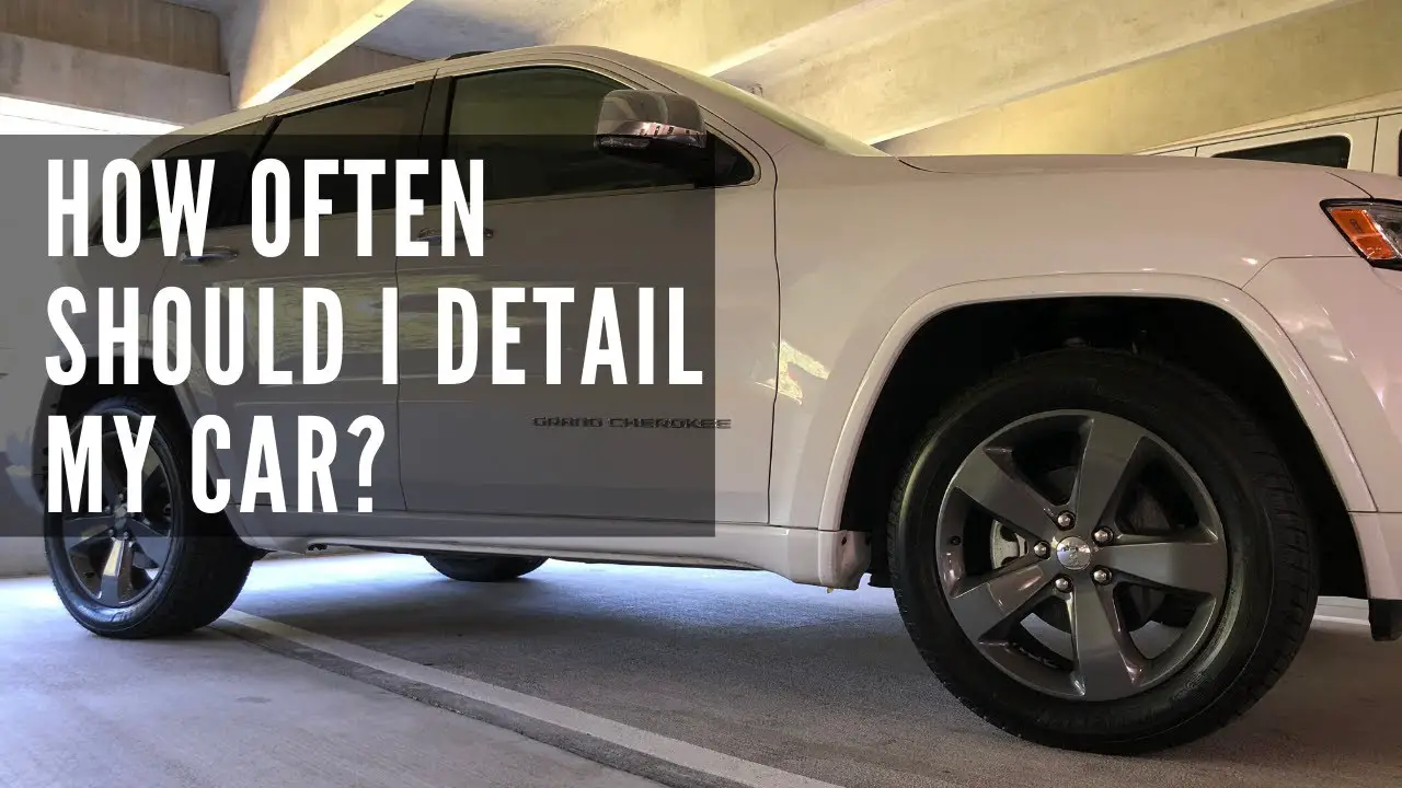 How Often Should I Detail My Car?