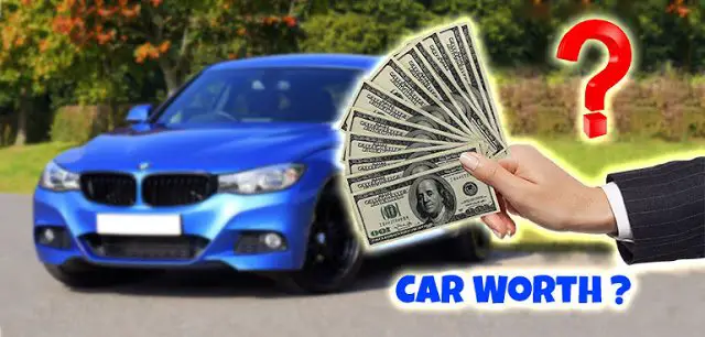 How To Find Out How Much My Car Is Worth?