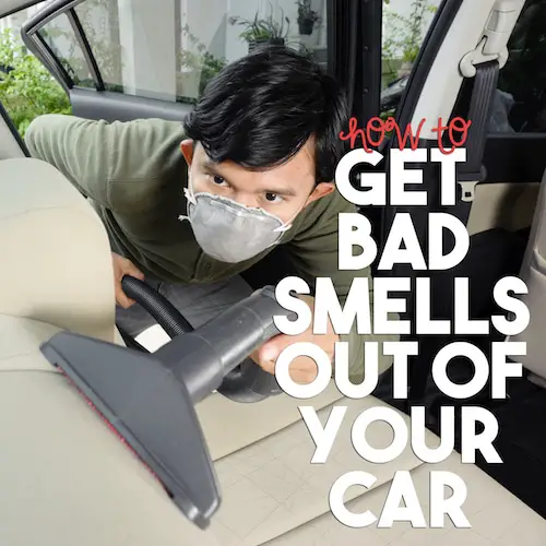 How to Get Bad Smells Out of Your Car