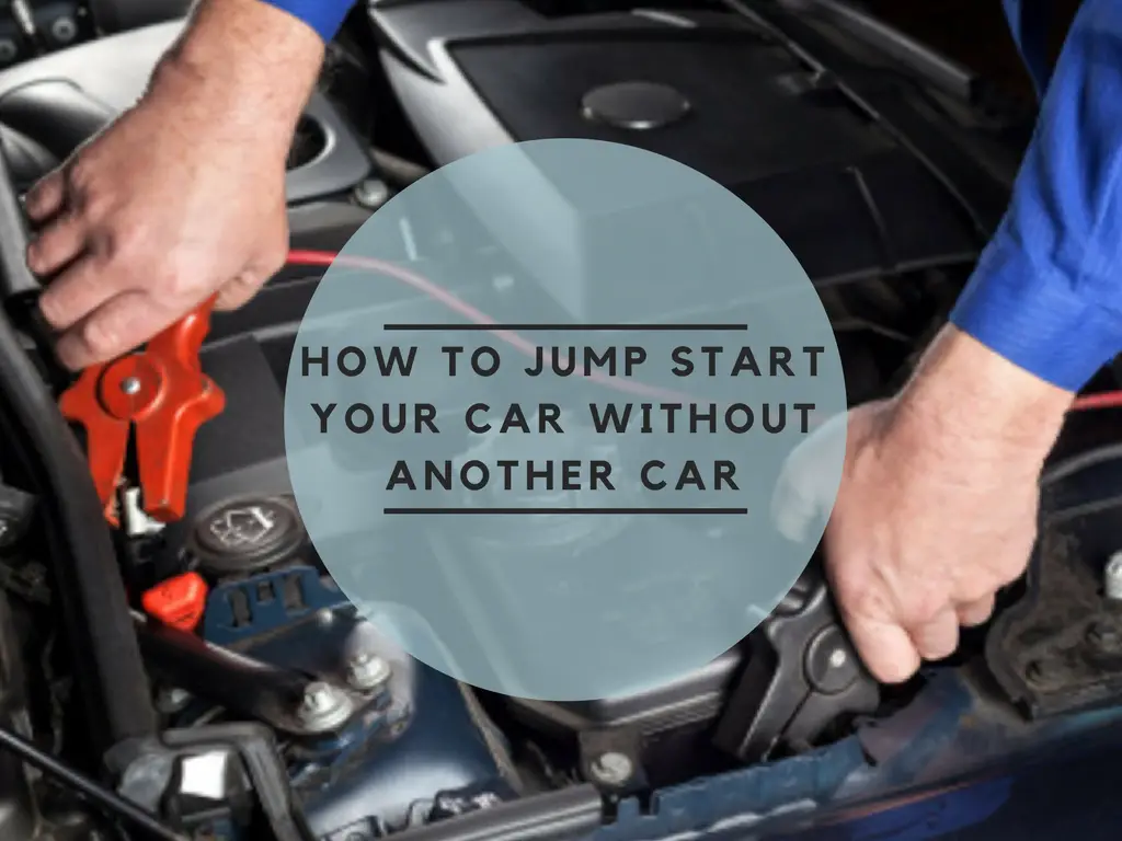 How to Jump start a Car Battery without another Car