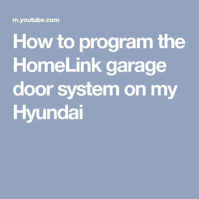 How to program the HomeLink garage door system on my Hyundai