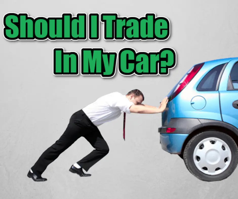 Should I Trade in My Car?