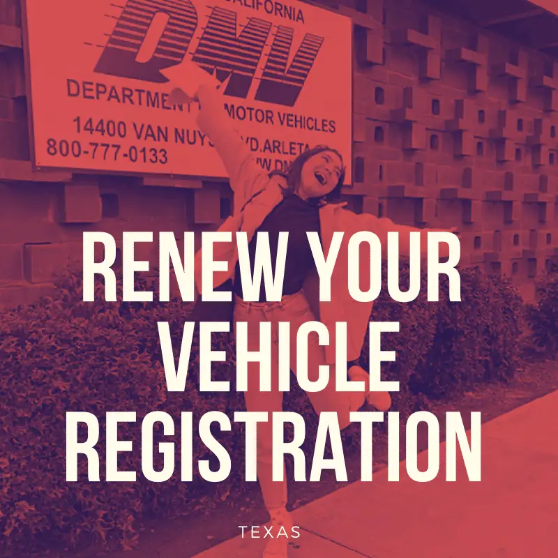 So you need to register your vehicle in Texas?