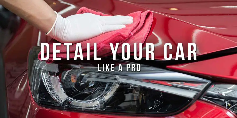 The Beginners Guide to Car Detailing like a PRO!