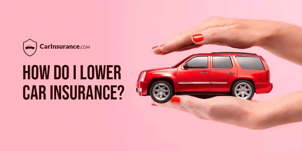 Tips To Lower Car Insurance Premiums