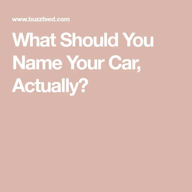 What Should You Name Your Car, Actually?