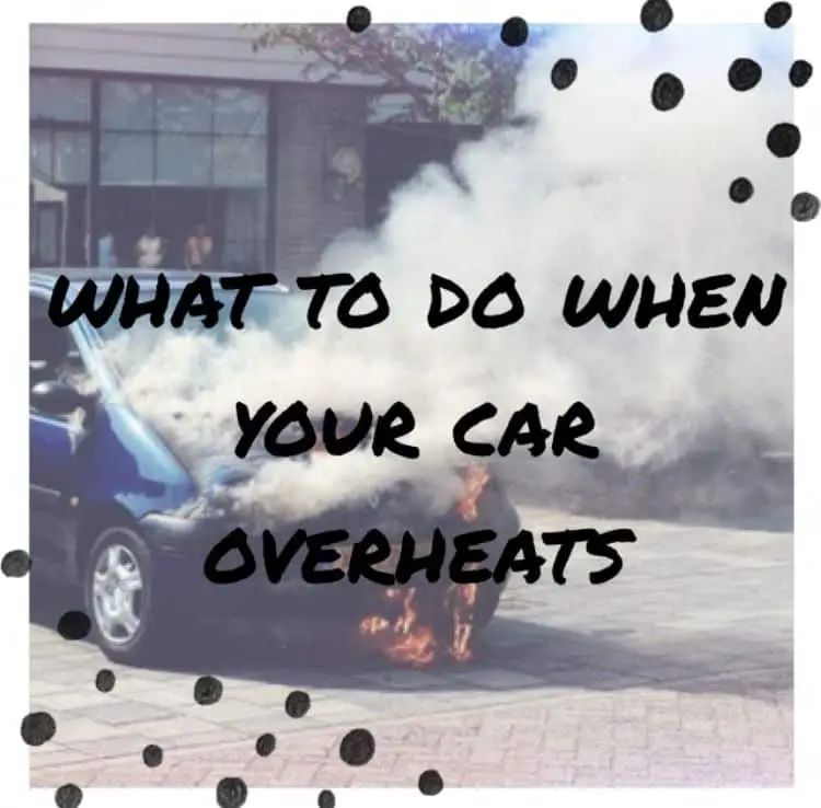 What to Do When Your Car Overheats