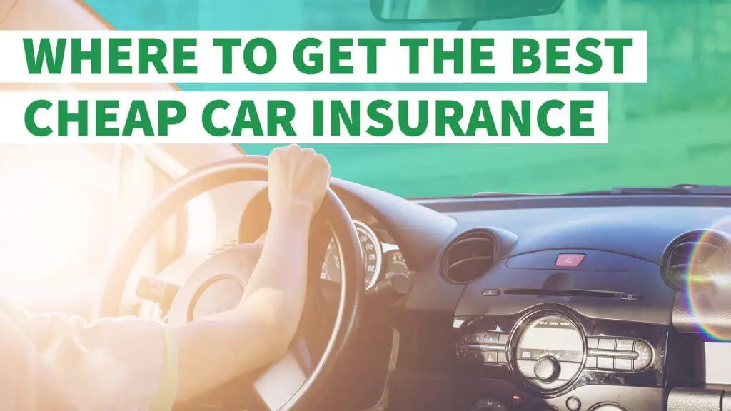 Where to Get the Best Cheap Car Insurance